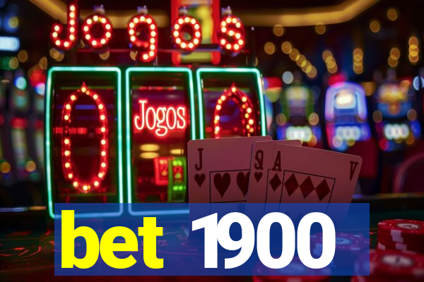 bet 1900